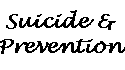 Suicide & Prevention