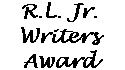 R.L. Jr. Writers Award